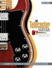 Telecaster Guitar Book: A Complete History of Fender Telecaster Guitars Revised and Updated цена и информация | Книги об искусстве | 220.lv