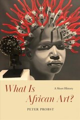 What Is African Art?: A Short History 1 cena un informācija | Mākslas grāmatas | 220.lv
