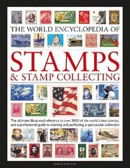 Stamps and Stamp Collecting, World Encyclopedia of: The ultimate reference to over 3000 of the world's best stamps, and a professional guide to starting and perfecting a collection cena un informācija | Mākslas grāmatas | 220.lv