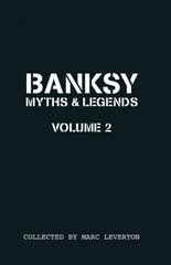 Banksy Myths and Legends Volume II: A Further Collection of the Unbelievable and the Incredible, v. 2 cena un informācija | Mākslas grāmatas | 220.lv