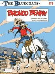 Bluecoats Vol. 6: Bronco Benny: Bronco Benny, Vol. 6, Bronco Benny цена и информация | Фантастика, фэнтези | 220.lv