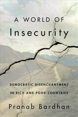 World of Insecurity: Democratic Disenchantment in Rich and Poor Countries cena un informācija | Ekonomikas grāmatas | 220.lv