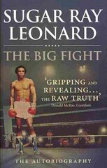 Big Fight: My Story цена и информация | Биографии, автобиографии, мемуары | 220.lv