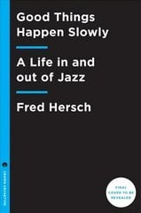 Good Things Happen Slowly: A Life In and Out of Jazz cena un informācija | Biogrāfijas, autobiogrāfijas, memuāri | 220.lv