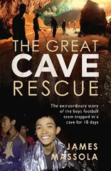 Great Cave Rescue: The extraordinary story of the Thai boy football team trapped in a cave for 18 days цена и информация | Биографии, автобиогафии, мемуары | 220.lv