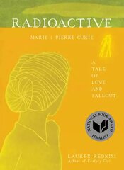 Radioactive: Marie & Pierre Curie: A Tale of Love and Fallout cena un informācija | Biogrāfijas, autobiogrāfijas, memuāri | 220.lv