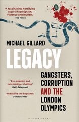 Legacy: Gangsters, Corruption and the London Olympics цена и информация | Биографии, автобиографии, мемуары | 220.lv