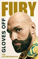 Gloves Off: Tyson Fury Autobiography cena un informācija | Biogrāfijas, autobiogrāfijas, memuāri | 220.lv