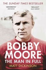 Bobby Moore: The Man in Full цена и информация | Биографии, автобиографии, мемуары | 220.lv