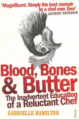 Blood, Bones and Butter: The inadvertent education of a reluctant chef cena un informācija | Biogrāfijas, autobiogrāfijas, memuāri | 220.lv