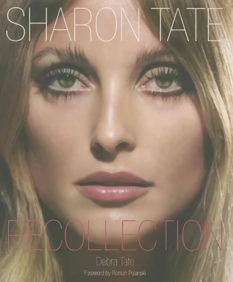 Sharon Tate: Recollection: Recollection cena un informācija | Biogrāfijas, autobiogrāfijas, memuāri | 220.lv