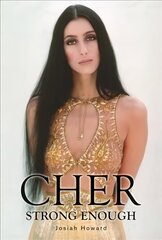 Cher: Strong Enough цена и информация | Биографии, автобиографии, мемуары | 220.lv