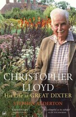 Christopher Lloyd: His Life at Great Dixter цена и информация | Биографии, автобиографии, мемуары | 220.lv