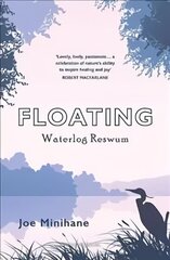 Floating: A Return to Waterlog цена и информация | Биографии, автобиогафии, мемуары | 220.lv