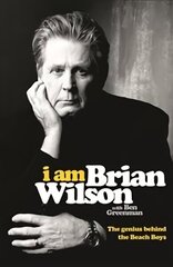 I Am Brian Wilson: The genius behind the Beach Boys цена и информация | Биографии, автобиогафии, мемуары | 220.lv