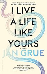 I Live a Life Like Yours: A Memoir cena un informācija | Biogrāfijas, autobiogrāfijas, memuāri | 220.lv