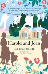 Harold and Joan: Letters Home, an intimate glimpse of one man's journey through World War II цена и информация | Биографии, автобиографии, мемуары | 220.lv