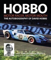 Hobbo : Motor-Racer, Motor Mouth: The Autobiography of David Hobbs цена и информация | Биографии, автобиографии, мемуары | 220.lv