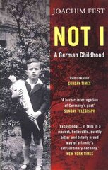 Not I: A German Childhood Main - Print on Demand cena un informācija | Biogrāfijas, autobiogrāfijas, memuāri | 220.lv