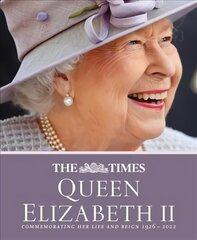 Times Queen Elizabeth II: Commemorating Her Life and Reign 1926 - 2022 2nd Revised edition cena un informācija | Biogrāfijas, autobiogrāfijas, memuāri | 220.lv