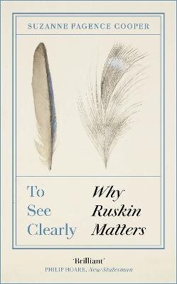 To See Clearly: Why Ruskin Matters cena un informācija | Biogrāfijas, autobiogrāfijas, memuāri | 220.lv