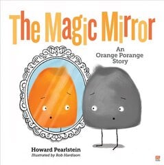 Magic Mirror: An Orange Porange Story цена и информация | Книги для малышей | 220.lv