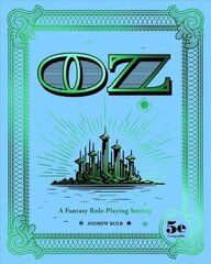 OZ: A Fantasy Role-Playing Setting cena un informācija | Fantāzija, fantastikas grāmatas | 220.lv