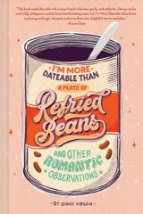 I'm More Dateable than a Plate of Refried Beans: And Other Romantic Observations cena un informācija | Fantāzija, fantastikas grāmatas | 220.lv