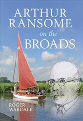 Arthur Ransome on the Broads cena un informācija | Fantāzija, fantastikas grāmatas | 220.lv