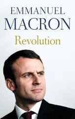 Revolution: the bestselling memoir by France's recently elected president cena un informācija | Biogrāfijas, autobiogrāfijas, memuāri | 220.lv
