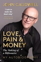 Love, Pain and Money: The Making of a Billionaire cena un informācija | Biogrāfijas, autobiogrāfijas, memuāri | 220.lv