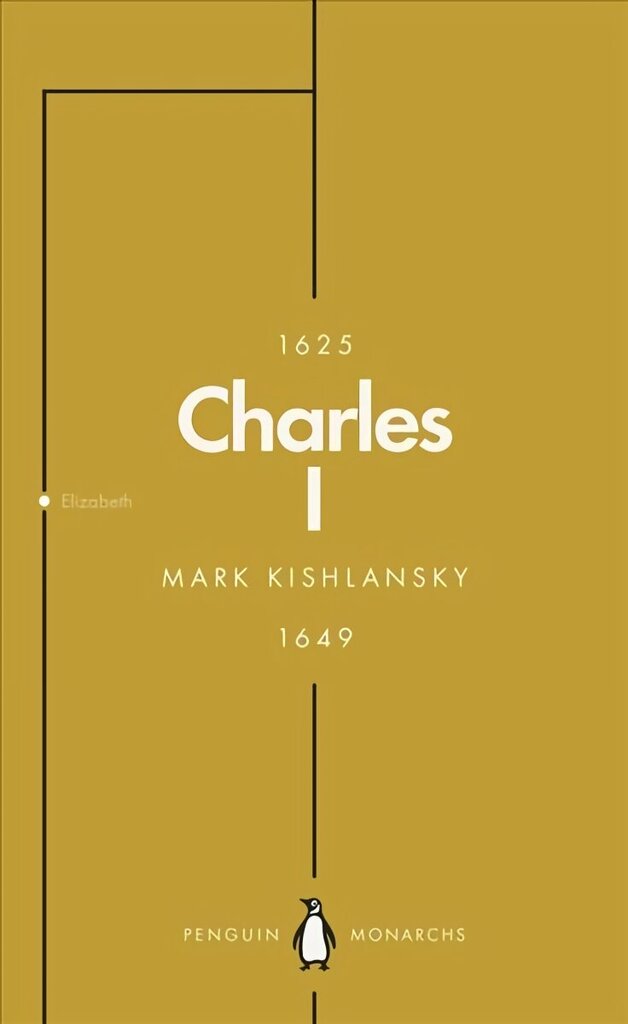 Charles I (Penguin Monarchs): An Abbreviated Life цена и информация | Biogrāfijas, autobiogrāfijas, memuāri | 220.lv