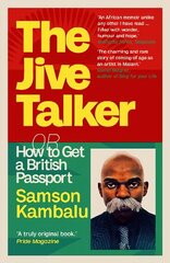 Jive Talker: Or How to Get a British Passport New edition cena un informācija | Biogrāfijas, autobiogrāfijas, memuāri | 220.lv