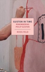 Guston in Time: Remembering Philip Guston cena un informācija | Mākslas grāmatas | 220.lv
