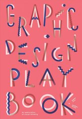 Graphic Design Play Book: An Exploration of Visual Thinking цена и информация | Книги об искусстве | 220.lv