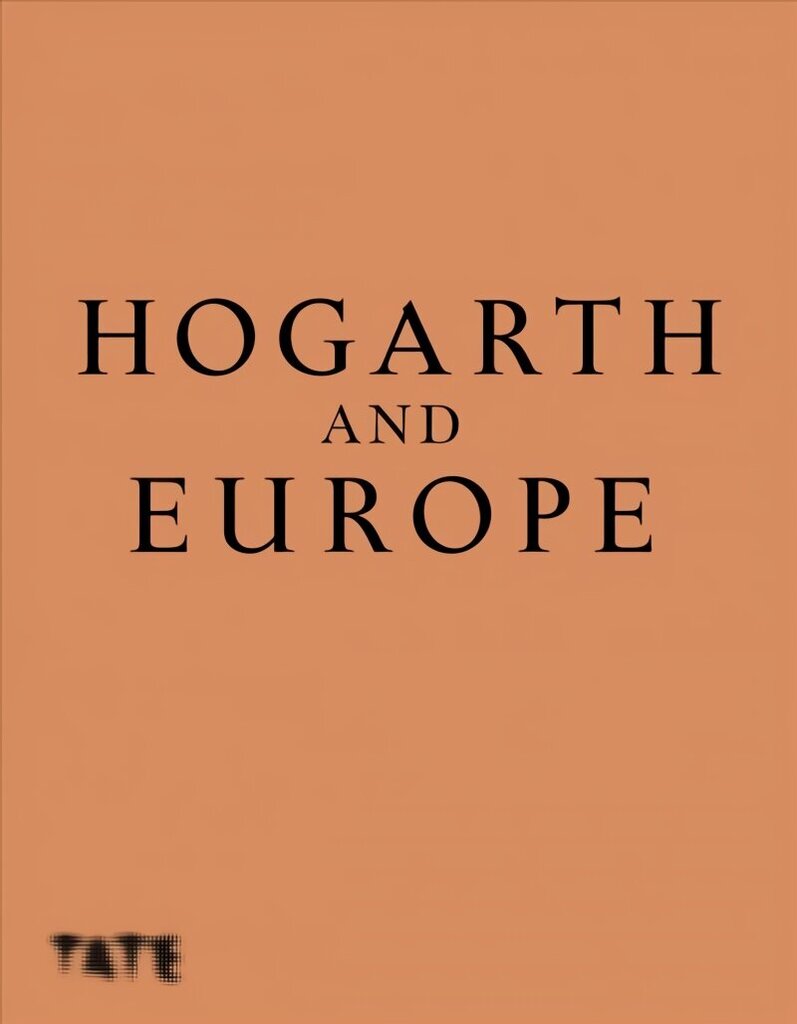 Hogarth and Europe cena un informācija | Mākslas grāmatas | 220.lv