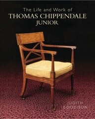 Life and Work of Thomas Chippendale Junior cena un informācija | Mākslas grāmatas | 220.lv