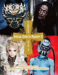 Complete Guide to Special Effects Makeup 2: Introduction to Fantasy and Zombie Makeups, Volume 2 цена и информация | Книги об искусстве | 220.lv