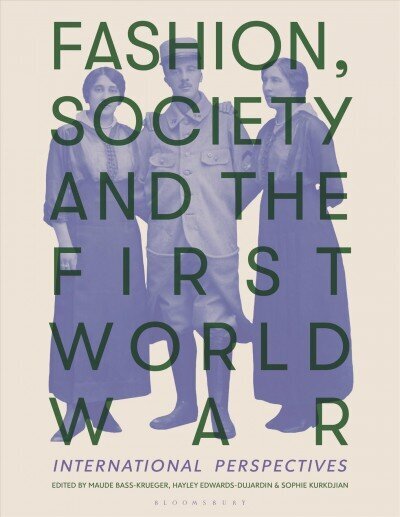 Fashion, Society, and the First World War: International Perspectives цена и информация | Mākslas grāmatas | 220.lv