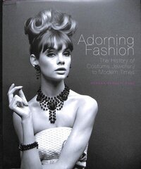 Adorning Fashion: The History of Costume Jewellery to Modern Times cena un informācija | Mākslas grāmatas | 220.lv