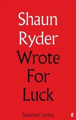 Wrote For Luck: Selected Lyrics Main цена и информация | Книги об искусстве | 220.lv