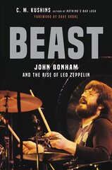 Beast: John Bonham and the Rise of Led Zeppelin cena un informācija | Mākslas grāmatas | 220.lv