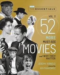 The Essentials Vol. 2: 52 More Must-See Movies and Why They Matter цена и информация | Книги об искусстве | 220.lv