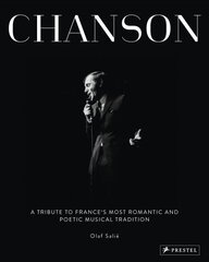 Chanson: A Tribute to France's Most Romantic and Poetic Musical Tradition цена и информация | Книги об искусстве | 220.lv