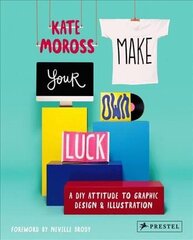 Make Your Own Luck: A DIY Attitude to Graphic Design and Illustration cena un informācija | Mākslas grāmatas | 220.lv