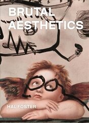 Brutal Aesthetics: Dubuffet, Bataille, Jorn, Paolozzi, Oldenburg cena un informācija | Mākslas grāmatas | 220.lv