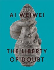 Ai Weiwei: The Liberty of Doubt цена и информация | Книги об искусстве | 220.lv