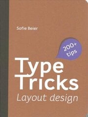 Type Tricks: Layout Design: Your Personal Guide to Layout Design cena un informācija | Mākslas grāmatas | 220.lv