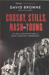 Crosby, Stills, Nash and Young: The Wild, Definitive Saga of Rock's Greatest Supergroup cena un informācija | Mākslas grāmatas | 220.lv