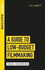 Rocliffe Notes - A Guide to Low-Budget Filmmaking: Rocliffe Notes цена и информация | Книги об искусстве | 220.lv